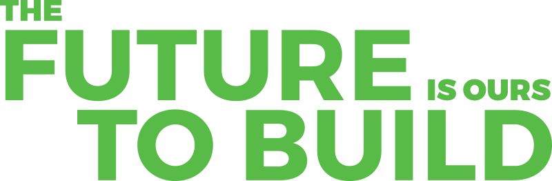 The Future is Ours to Build
